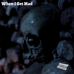 When I Get Mad - FyA2x