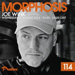 Morphosis 114 With Joe Wink (2024-08-21)