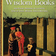 [View] EBOOK 💜 Wisdom Books: Job, Psalms, Proverbs, Ecclesiastes, Song of Songs, Wis