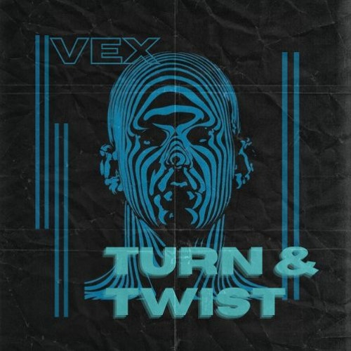 Vex - Turn & Twist (Free Download)