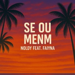Noldy Ft Faiyna - Se ou menm .wav