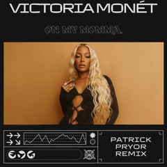 Victoria Monét - on my mama. [Patrick Pryor remix]