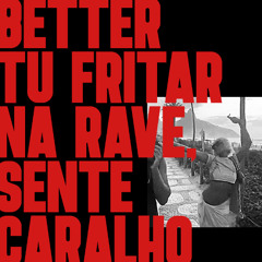 BETTER TU FRITAR NA RAVE (BADSISTA_FEAT_LINN DA QUEBRADA_BETTER_125 BPM REMIX)