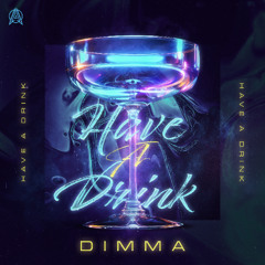 DIMMA - Have A Drink