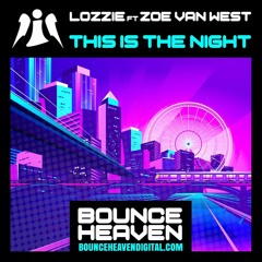 Lozzie ft Zoe Van West - This Is The Night (OUT NOW on Bounce Heaven)
