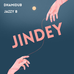 Jindey | Jazzy B | Prod. By DHAMIDUB
