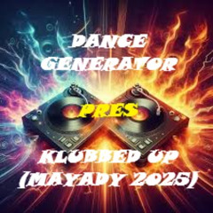 Dance Generator - KLUBBED UP (MAYDAY 2025)