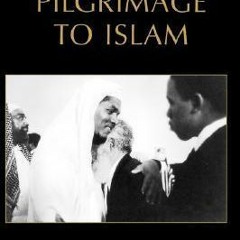 (PDF) Download Black Pilgrimage to Islam BY : Robert Dannin