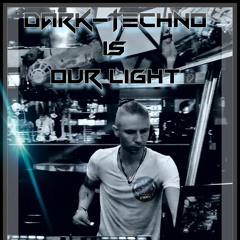 VexX @ DARKTECHNO IS OUR LIGHT