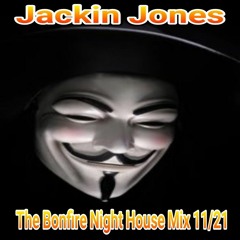 Jackin Jones - The Bonfire Night House Mix Bonanza Nov 2021