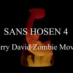 Sans Hosen 4: Larry David Zombie Movie