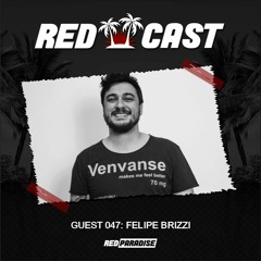 REDCAST 047 - Guest: Felipe Brizzi