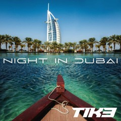 Tike - Night In Dubai