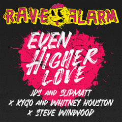 *FREE DOWNLOAD* EVEN HIGHER LOVE (JDS & Slipmatt x Kygo & Whitney Houston x Steve Winwood)