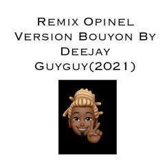 Remix Opinel Version Bouyon By Deejay Guyguy (2021)