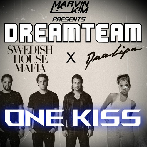 Swedish House Mafia X Dua Lipa - ONE Kiss (Marv!n K!m DREAMTEAM Mashup) [FREE DOWNLOAD]