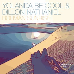 Yolanda Be Cool & Dillon Nathaniel - Bolivian Sunrise
