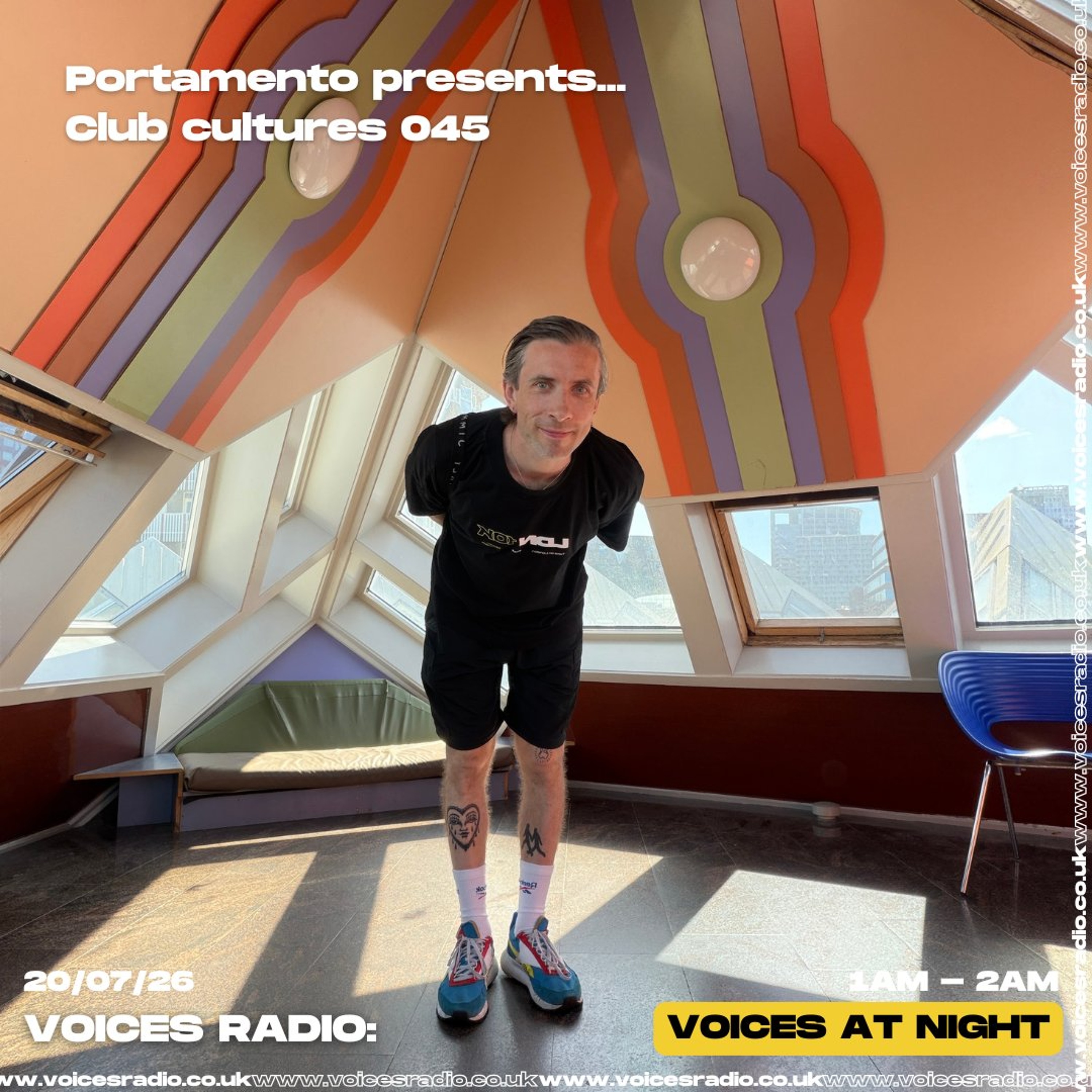 Portamento Presents Club Cultures 045 - 20/07/26 - [Voices Radio]