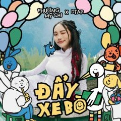 PHƯƠNG MỸ CHI X DTAP - ĐẨY XE BÒ - Official Music Video