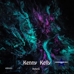 Kenny Kelly - Astoria (Original Mix) [Underground Roof Records]