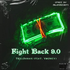 Fight Back 9.0 (Feat. Vmonëy) [Prod. By Milanmadeit]