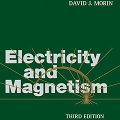 free EPUB 📤 Electricity and Magnetism by  Edward M. Purcell &  David J. Morin [KINDL