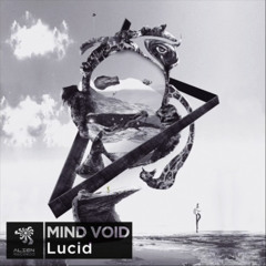 Mind Void - Lucid (Infra Remix)