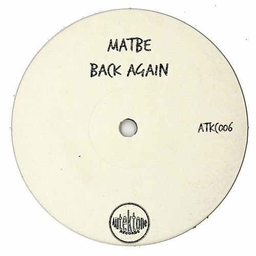 Matbe "Back Again" (Preview)(Taken from Tektones #6)(Out Now)