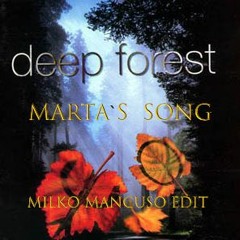 Deep Forest - Marta`s Song (Milko Mancuso Edit) ❤️ 🎧