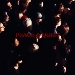 peace & quiet