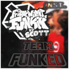 Team Funked - Friday Night Funkin'; VS. Scott the Woz [ft. Fredbear247] | Instrumental