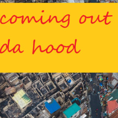 coming out the hood