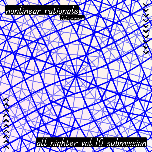 nonlinear rationale [All Nighter Vol.10 Submission]