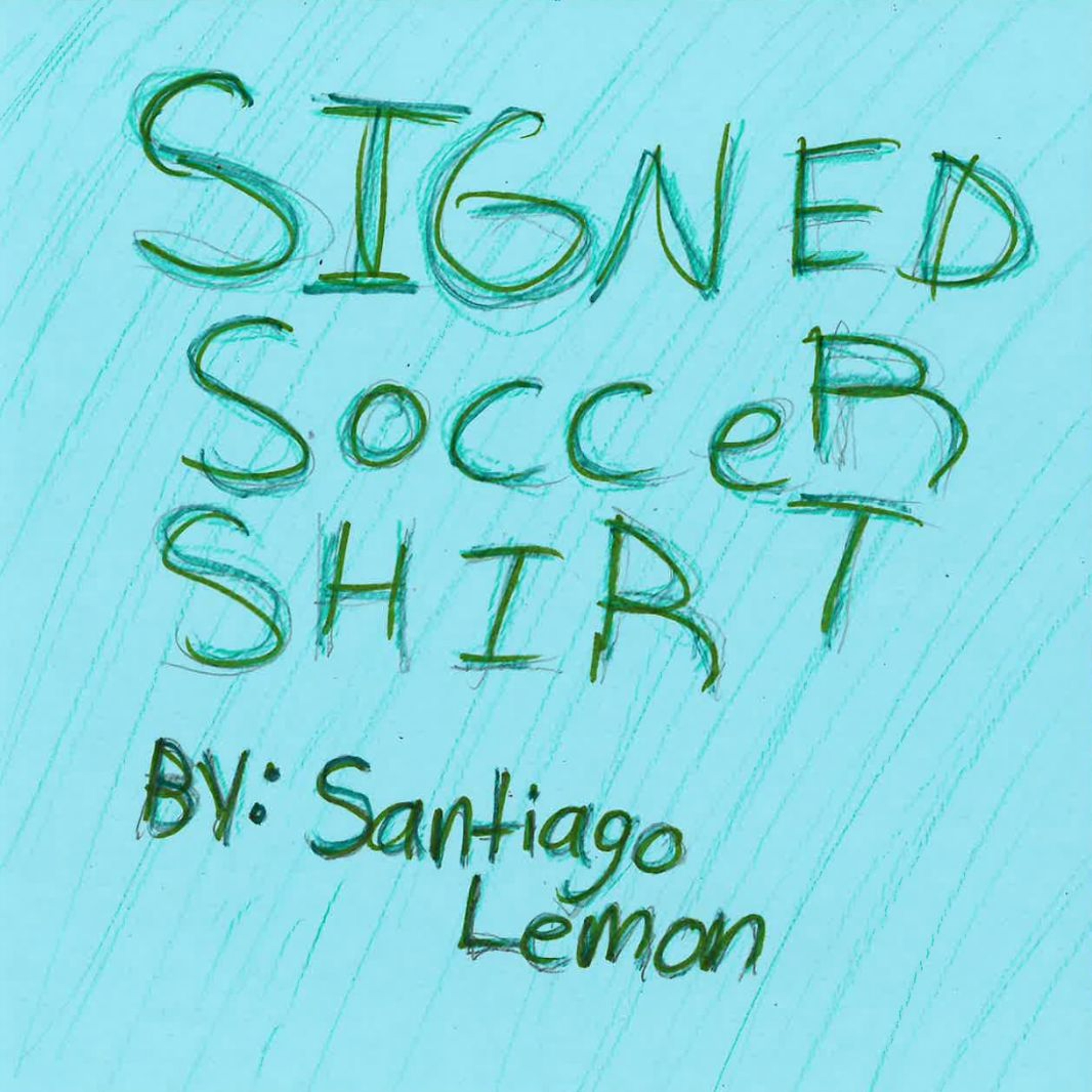 My Signed Soccer Shirt by Santiago episode artwork