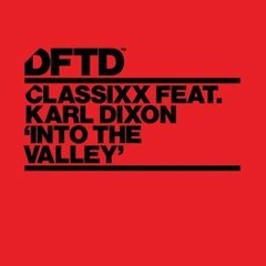 Classixx Ft Karl Dixon - Into The Valley (Prolla Remix)