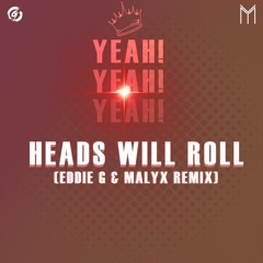 Yeah! Yeah! Yeah! - Heads Will Roll (Eddie G & Malyx Remix) *Plus Bonus Tracks*