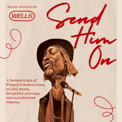 Wells P Presents Send Him On : A Night of Classic D'Angelo