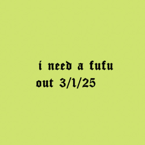 I Need A Fufu