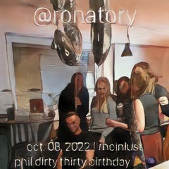 oct. 08, 2022 | rheinlust | phil dirty thirty birthday 🎉👾