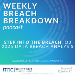 The Weekly Breach Breakdown Podcast: Step Into the Breach – Q3 2025 Data Breach Analysis - S6E31