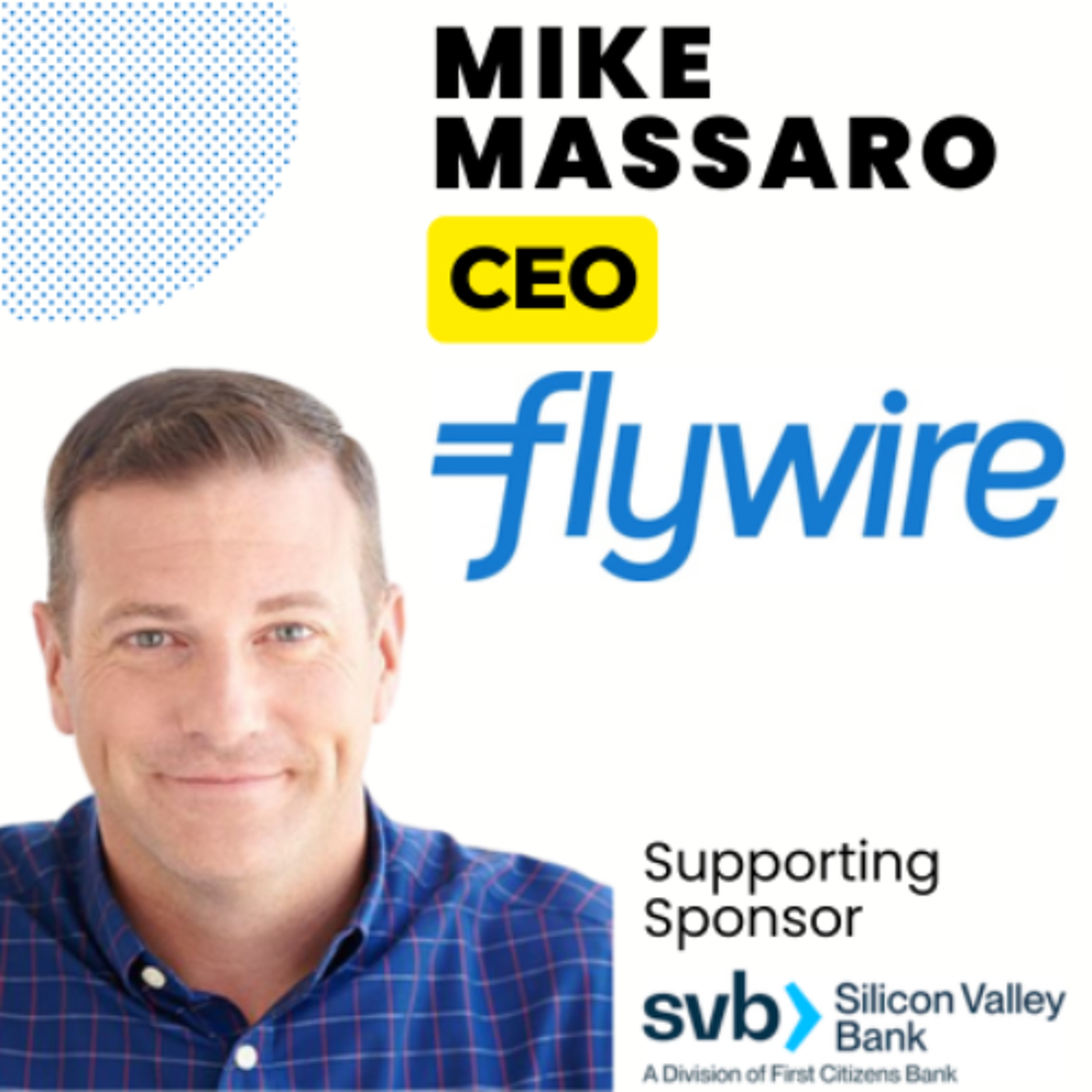Episode 381: Mike Massaro - CEO, Flywire