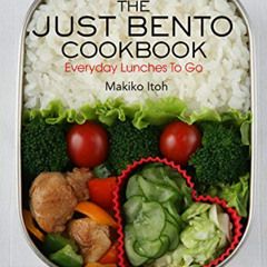 [ACCESS] PDF 🧡 The Just Bento Cookbook: Everyday Lunches To Go by  Makiko Itoh &  Ma