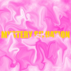 MYSTERY SITUATION