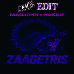 ZAAGETRIS | MadJohn & HAKKIS | 1437 EDIT