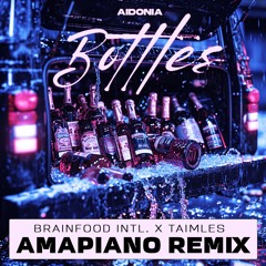 Aidonia - Bottles (Brainfood Intl. X Taimles Amapiano Remix)