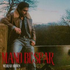 Mehrad Hidden - Mano Bespar ( Without Kaviano )