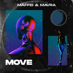 Maffei & Mavra - Move [FREE DOWNLOAD]
