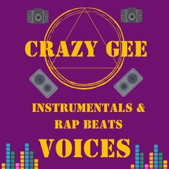 - Voices  - Rap / Hip Hop / Grime Beat / Instrumental / Soundtrack / Theme Music - Crazy Gee -