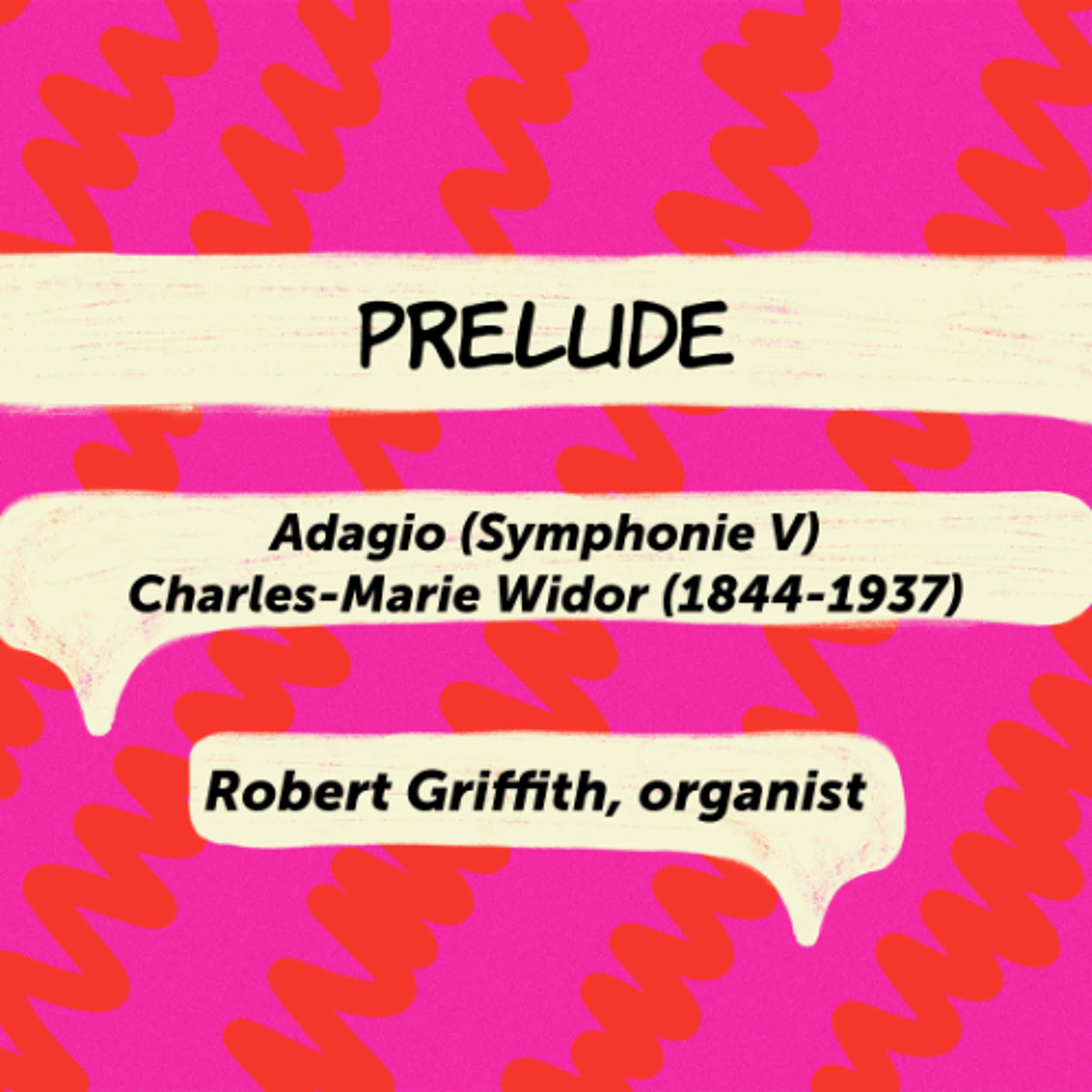 Adagio (Symphonie V), Charles-Marie Widor (1844-1937) - Robert Griffith, organist episode artwork