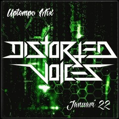 Distorted Voices | Uptempo mix Januari 2022